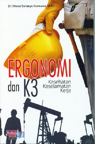 Cover Buku Ergonomi dan K3 : Kesehatan Keselamatan Kerja