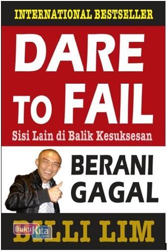 Cover Buku DARE TO FAIL - BERANI GAGAL ( Sisi Lain di Balik Kesuksesan )