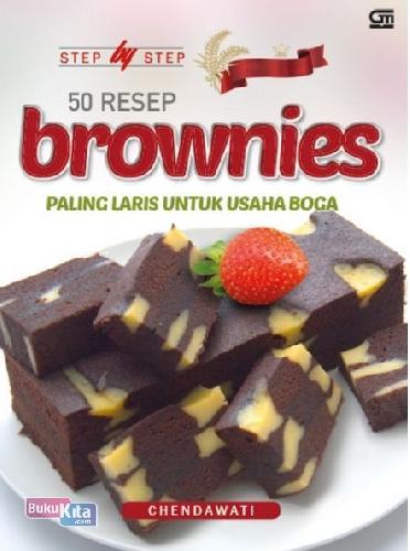 Cover Buku Step by Step 50 Resep Brownies Paling Laris untuk Usaha Boga