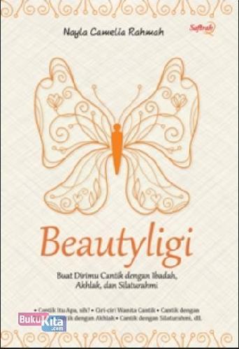 Cover Buku Beautyligi : Buat Dirimu Cantik dengan Ibadah Akhlak, dan Silaberahmi