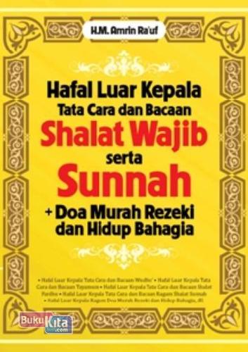 Cover Buku Hafal Luar Kepala Tata Cara dan Bacaan Shalat Wajib serta Sunnah + Doa Murah Rezeki dan Hidup Bahagia