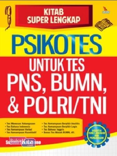 Cover Buku Kitab Super Lengkap Psikotes Untuk Tes PNS, BUMN, & POLRI/TNI