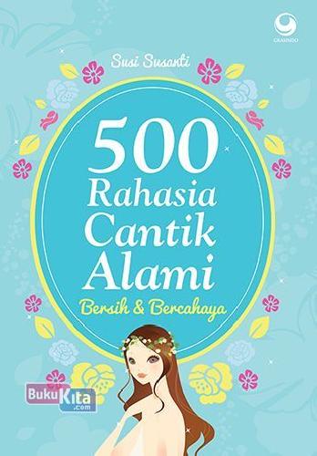 Cover Buku 500 Rahasia Cantik Alami Bersih & Bercahaya