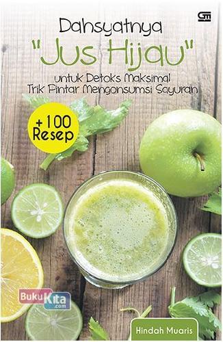 Cover Buku Dahsyatnya Jus Hijau Untuk Detoks Maksimal + 100 Resep