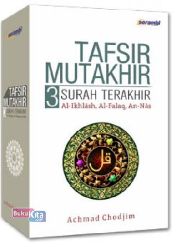 Cover Buku Tafsir Mutakhir 3 Surah Terakhir: Al Ikhlash, Al Falaq & An Nas