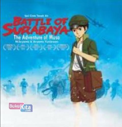 Cover Buku Battle Of Surabaya: The Adventure Of Musa (Seri Cinta Tanah Air)