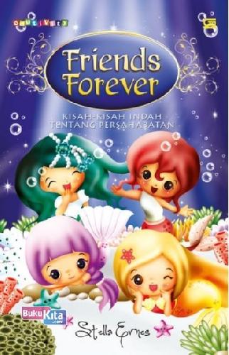 Cover Buku Friends Forever: Kisah-Kisah Indah Tentang Persahabatan
