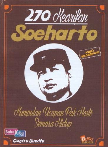 Cover Buku 270 Kearifan Soeharto : Kumpulan Ucapan Pak Harto Semasa Hidup 