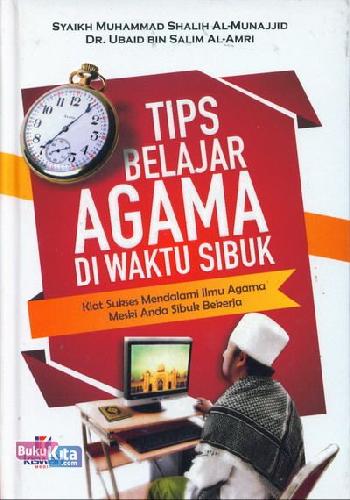 Cover Buku Ti Belajar Agama Di Waktu Sibuk : Kiat Sukses Mendalami Ilmu Agama Meski Anda Sibuk Bekerja