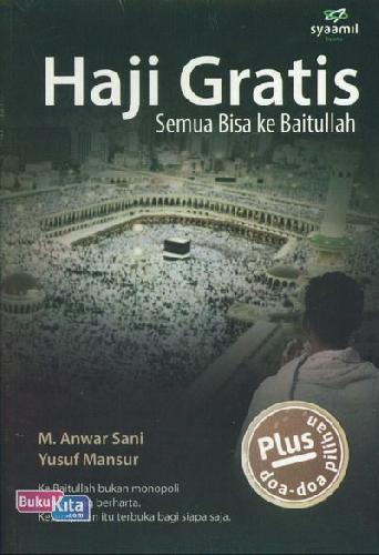 Cover Buku Haji Gratis - Semua Bisa Ke Baitullah