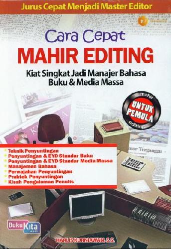 Cover Buku Cara Cepat Mahir Editing ( Kiat Singkat Jadi Manajer Bahasa Buku & Media Massa )