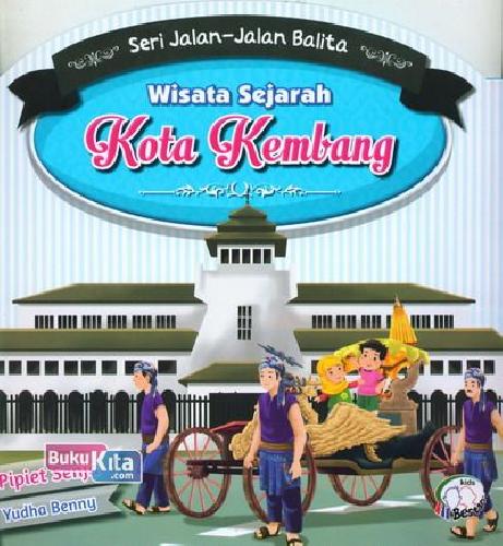 Cover Buku Seri Jalan-Jalan Balita : Wisata Sejarah Kota Kembang