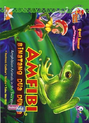 Cover Buku Peri Jamur : Amfibi Binatang Dua Dunia