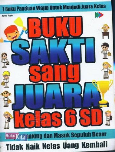 Cover Buku BUKU SAKTI SANG JUARA KELAS 6 SD