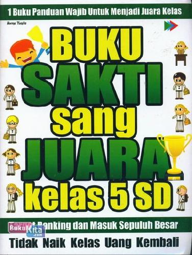 Cover Buku BUKU SAKTI SANG JUARA KELAS 5 SD