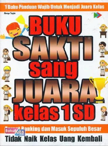 Cover Buku BUKU SAKTI SANG JUARA KELAS 1 SD