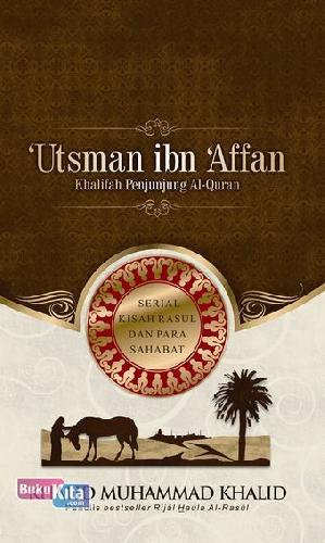 Cover Buku Utsman Ibn Affan : Khalifah Penjunjung Al-Quran