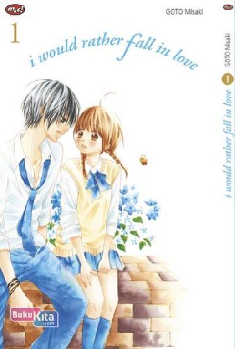 Cover Buku I Would Rather Fall In Love Vol. 1