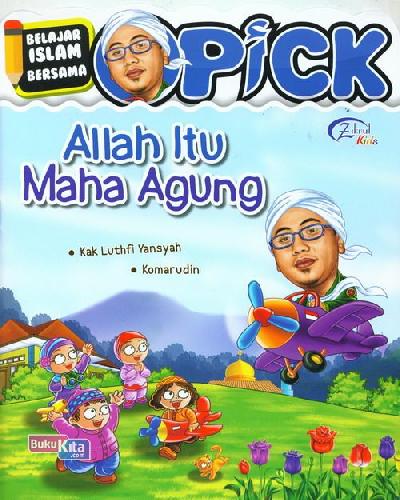 Cover Buku Allah Itu Maha Agung: Belajar Islam Bersama Opick