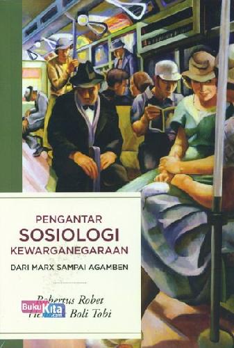 Cover Buku Pengantar Sosiologi Kewarganegaraan Dari Marx Sampai Agamben