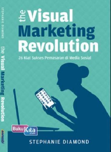 Cover Buku Visual Marketing Revolution,The : 26 Kiat Sukses
