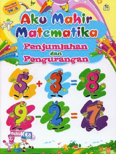 Cover Buku Aku Mahir Matematika Penjumlahan dan Pengurangan
