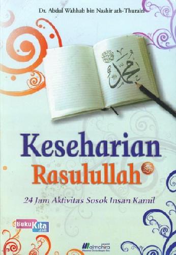 Cover Buku Keseharian Rasulullah : 24 Jam Aktivitas Sosok Insan Kamil