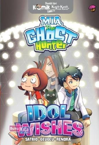 Cover Buku Komik Kkpk Next G: Idol Wishes (Mia The Ghost Hunter)