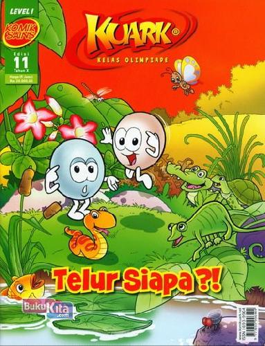 Cover Buku Komik Sains Kuark Level I Tahun X edisi 11 : Telur Siapa