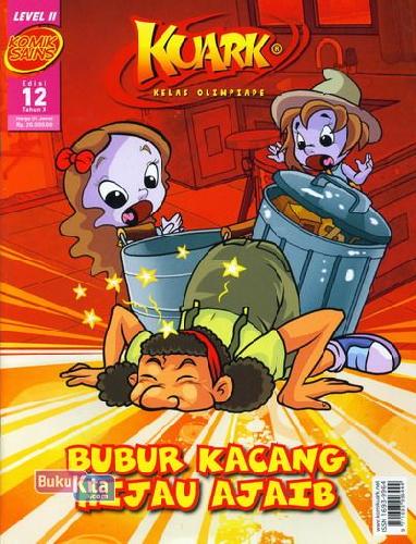 Cover Buku Komik Sains Kuark Level II Tahun X edisi 12 : Bubur Kacang hijau Ajaib