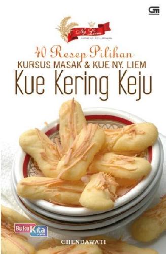 Cover Buku 40 Resep Pilihan Kursus Masak & Kue Ny. Liem: Kue Kering Keju