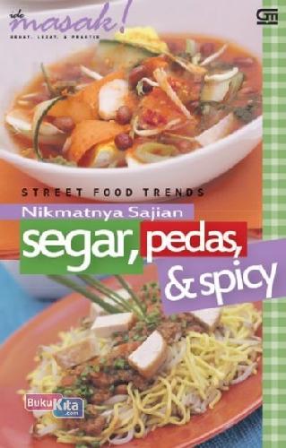 Cover Buku Street Food Trendy: Nikmatnya Sajian Segar, Pedas & Spicy