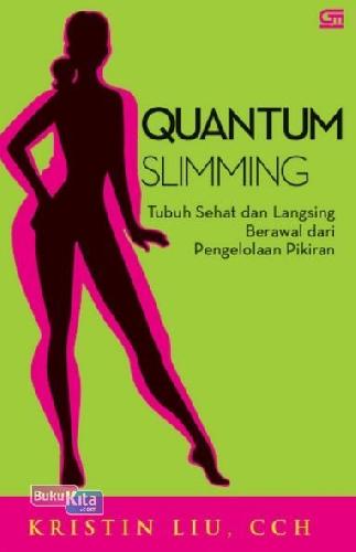 Cover Buku Quantum Slimming: Mengelola Pikiran Untuk Tubuh Sehat & Langsing