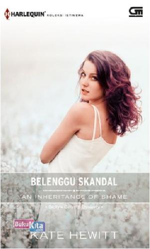 Cover Buku Harlequin Koleksi Istimewa: Belenggu Skandal (An Inheritance Of Shame)