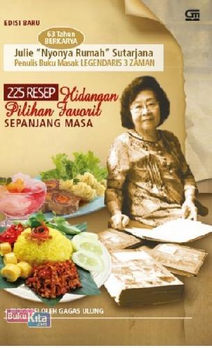 Cover Buku 63 Tahun Berkarya: Julie `Nyonya Rumah` Sutarjana, Penulis Buku Masak Legendaris 3 Zaman (Hc)