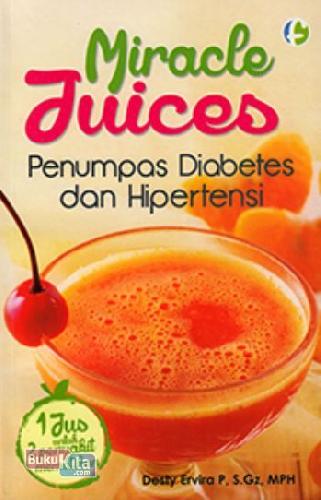 Cover Buku Miracle Juices Penumpas Diabetes dan Hipertensi