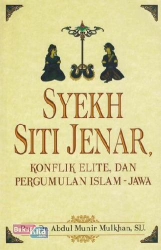 Cover Buku Syekh Siti Jenar, Konflik Elite, Dan Pergumulan Islam-jawa