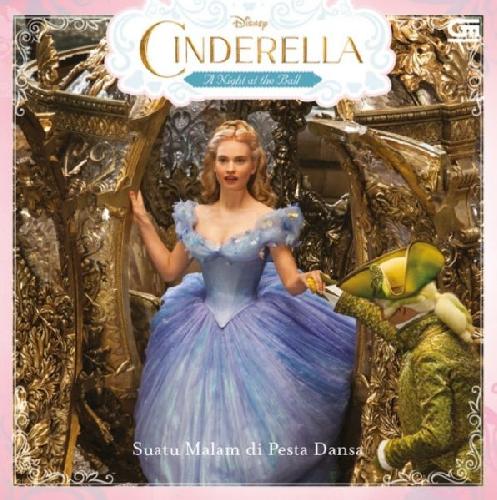 Cover Buku Disney: Cinderella - Suatu Malam Di Pesta Dansa (A Night At The Ball)