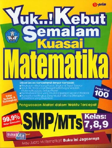 Cover Buku Smp/Mts Kelas.7,8,9 : Yuk! Kebut Semalam Kuasai Matematika