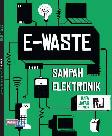 E-Waste : Sampah Elektronik