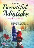 Beautiful Mistake : Karena Cinta Tak Pernah Salah 
