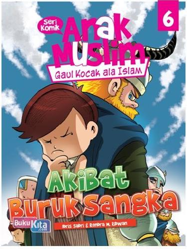 Cover Buku Komik Anak Muslim 6 : Akibat Buruk Sangka
