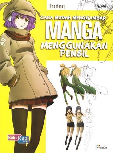 Cover Buku Cara Mudah Menggambar Manga Menggunakan Pensil