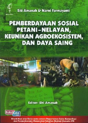 Cover Buku Pemberdayaan Sosial Petani-Nelayan, Keunikan Agroekosistem Dan Daya Saing