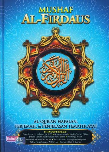 Cover Buku MUSHAF AL-FIRDAUS - Al-Quran Hafalan, Terjemah, dan Penjelasan Tematik Ayat 
