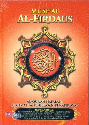 Cover Belakang Buku MUSHAF AL-FIRDAUS - Al-Quran Hafalan. Terjemah. dan Penjelasan Tematik Ayat (Warna Orange)