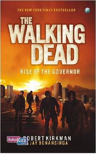 Cover Buku The Walking Dead : Rise Of The Governor