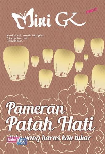 Cover Buku Pameran Patah Hati: Luka Yg Harus Kau Tukar