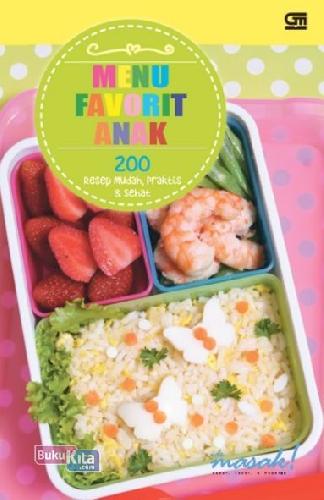 Cover Buku Menu Favorit Anak : 200 Resep Mudah, Praktis, dan Sehat