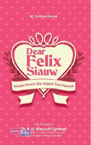 Cover Buku Dear Felix Siauw : Sekadar Koreksi. Biar Enggak Sesat Persepsi